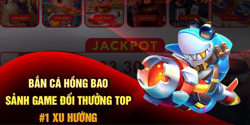 Giới thiệu nhanh về game bắn cá hồng bao
