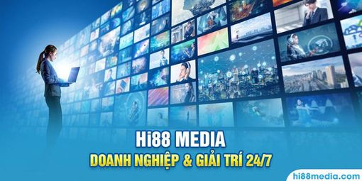 Hi88 media doanh nghiệp và giải trí