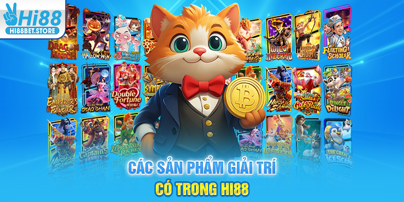 Các Sản Phẩm Giải Trí Có Trong Hi88