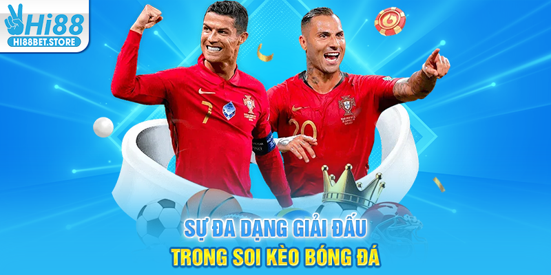 Sự Đa Dạng Giải Đấu Trong Soi Kèo Bóng Đá