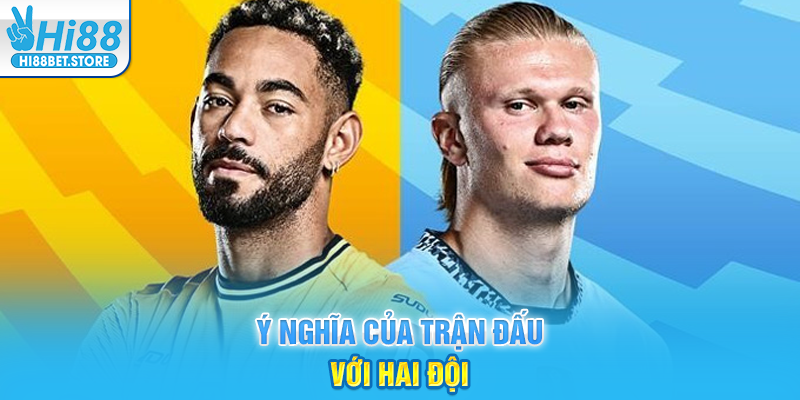 Ý Nghĩa Của Trận Đấu Với Hai Đội
